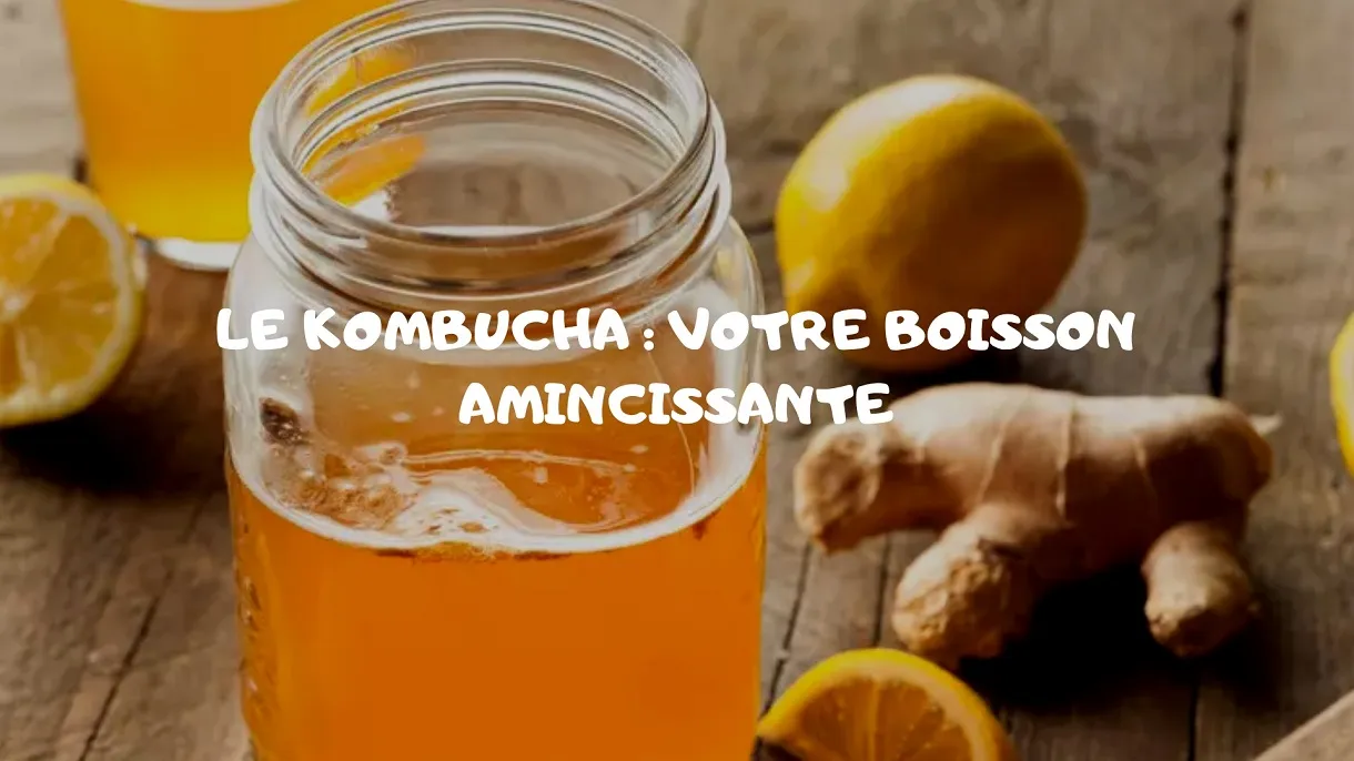 Kombucha : La boisson qui fait maigrir !