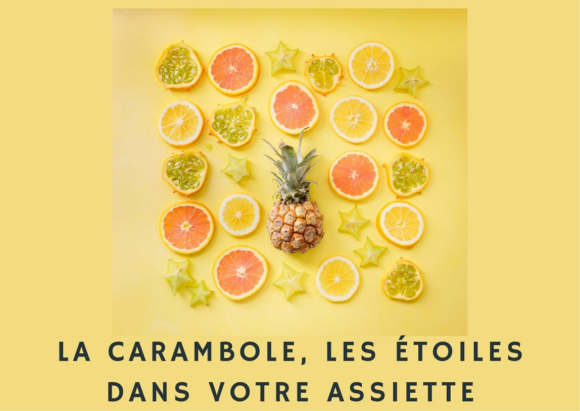 Bienfaits, gouts, coupe : Dégustez-la carambole !
